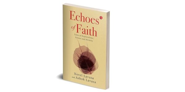 Book Review: ‘Echoes of Faith’ by Novel and Ashok Lavasa