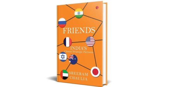 Book Review: Friends – India’s Closest Strategic Partners